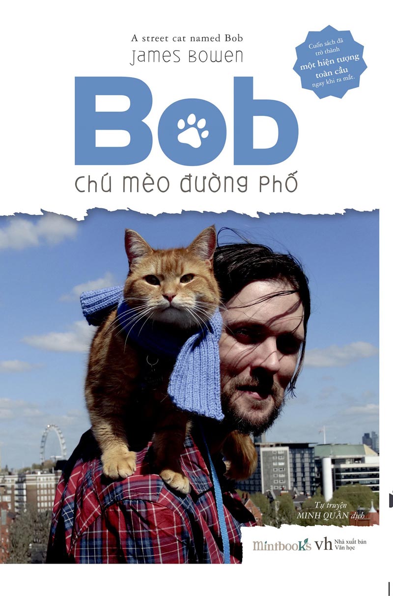 Bob - Chú mèo đường phố: Tại sao bạn nên đọc sách trước khi xem phim? Bob - Chú mèo đường phố: Tại sao bạn nên đọc sách trước khi xem phim?