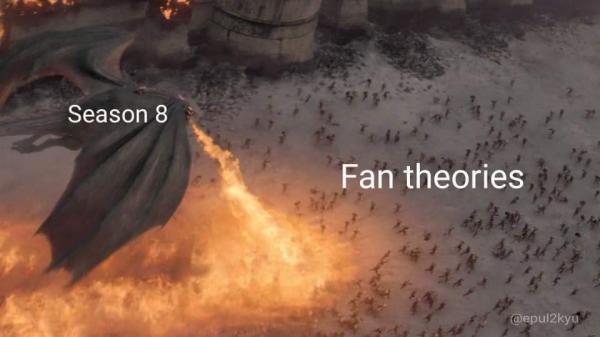 Mùa 8 'Game Of Thrones' quá sức vô lý, fan bày tỏ sự phẫn nộ qua loạt meme 'bùng cháy' Mùa 8 'Game Of Thrones' quá sức vô lý, fan bày tỏ sự phẫn nộ qua loạt meme 'bùng cháy'