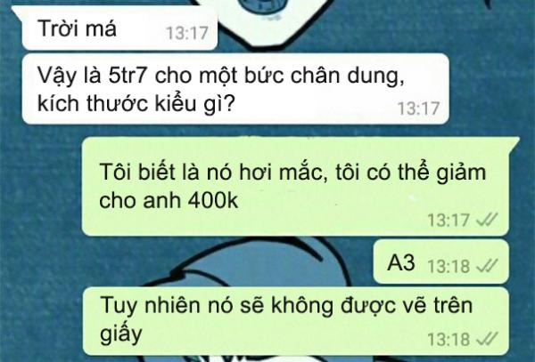 Khách hàng 'bá đạo' của năm: 'Con anh bị ung thư nên chú vẽ chân dung FREE cho anh nha?' Khách hàng 'bá đạo' của năm: 'Con anh bị ung thư nên chú vẽ chân dung FREE cho anh nha?'