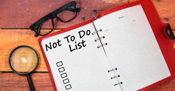 Quên 'To Do List' thần thánh đi, đến với 'Not To Do List' để quản lí công việc hiệu quả và khoa học hơn Quên 'To Do List' thần thánh đi, đến với 'Not To Do List' để quản lí công việc hiệu quả và khoa học hơn