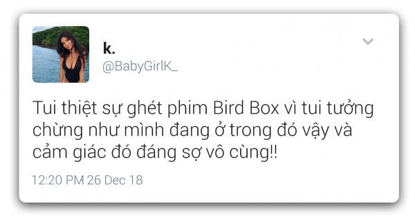 'Bird Box': Siêu phẩm kinh dị hậu tận thế của Netflix khiến dân tình khiếp đảm tột độ 'Bird Box': Siêu phẩm kinh dị hậu tận thế của Netflix khiến dân tình khiếp đảm tột độ