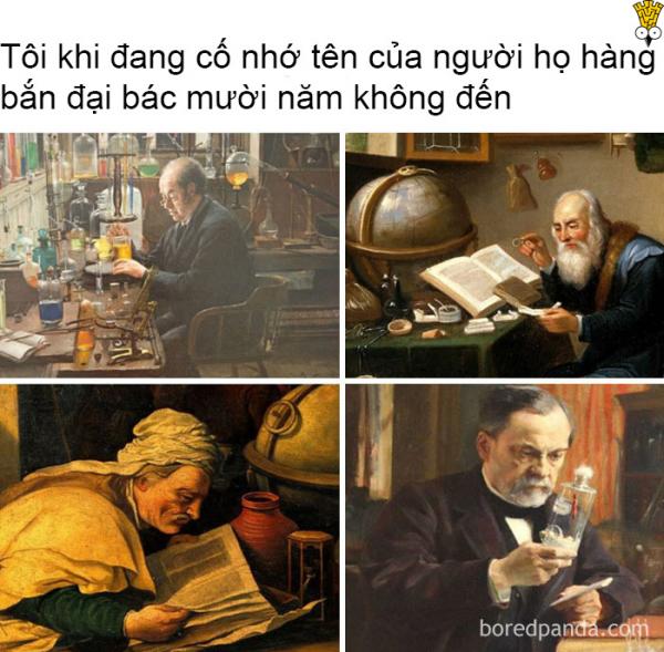Tuyển tập meme tranh cổ điển: Học lịch sử mỹ thuật chưa bao giờ vui đến thế (Kỳ 2) Tuyển tập meme tranh cổ điển: Học lịch sử mỹ thuật chưa bao giờ vui đến thế (Kỳ 2)