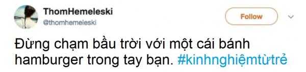 Tuyển tập kinh nghiệm cuộc sống của trẻ em cho thấy tụi nhóc đôi khi thông minh hơn bạn nghĩ đấy Tuyển tập kinh nghiệm cuộc sống của trẻ em cho thấy tụi nhóc đôi khi thông minh hơn bạn nghĩ đấy