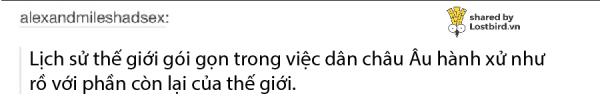 Lịch sử thế giới không còn khô khan với loạt meme hài hước trên Tumblr Lịch sử thế giới không còn khô khan với loạt meme hài hước trên Tumblr