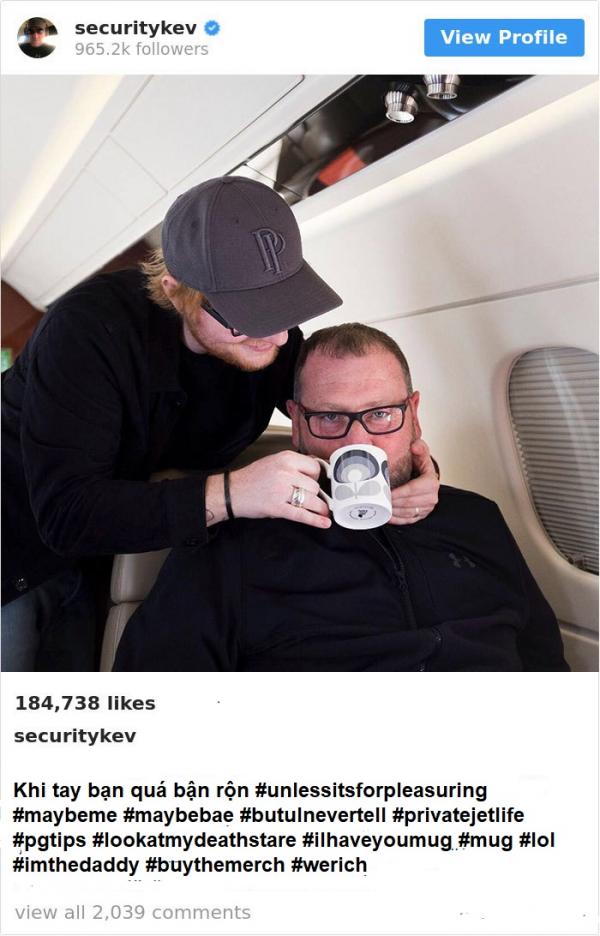 Anh vệ sĩ lầy lội nổi tiếng ngang ngửa Ed Sheeran nhờ hay đưa sếp ra làm trò đùa trên Instagram Anh vệ sĩ lầy lội nổi tiếng ngang ngửa Ed Sheeran nhờ hay đưa sếp ra làm trò đùa trên Instagram